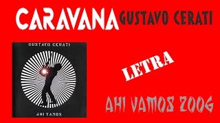 Caravana | Gustavo Cerati | Ahí Vamos 2006 | LETRA