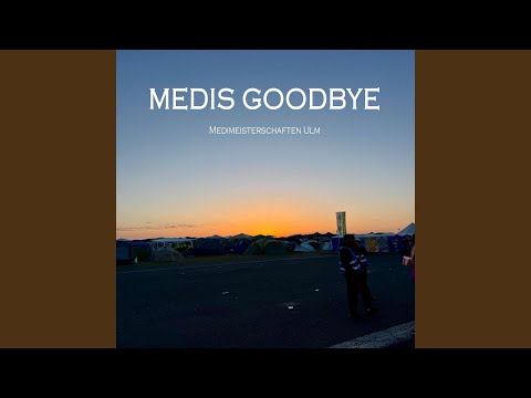 Medis Goodbye