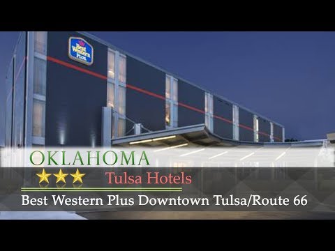 Best Western Plus Downtown Tulsa/Route 66 Hotel - Tulsa Hotels, Oklahoma