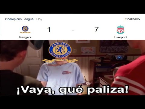 MEMES RANGERS 1 LIVERPOOL 7 CHAMPIONS LEAGUE
