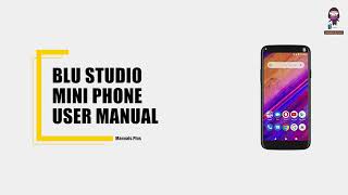 BLU 2023 Studio Mini Smartphone User Manual: Features, Specs, and FAQs