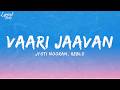 Vaari Jaavan Lyrics || Jyoti Nooran, Reble || Dhurandhar The Revenge