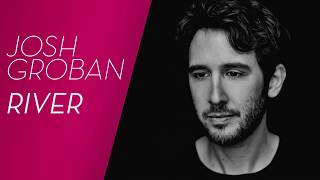 Josh Groban - River (The Story Behind The Song)