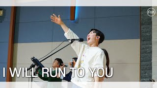 F.I.A LIVE WORSHIP - I WILL RUN TO YOU (피아버전)