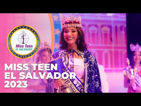 MISS TEEN EL SALVADOR 2023 - GALA FINAL