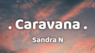 Sandra N. - Caravana (Lyrics)