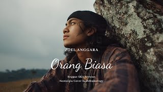 Download lagu Orang Biasa - Zoel Anggara Versi Reggae SKA Cover by Albumology mp3 Download lagu Orang Biasa - Zoel Anggara Versi Reggae SKA Cover by Albumology mp3