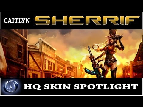 League of Legends: Sheriff Caitlyn (HQ Skin Spotlight)