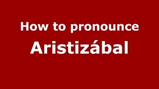 How to pronounce Aristizábal
