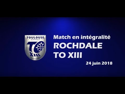 Rochdale v TO XIII - Le match en intégralité - 24.06.2018