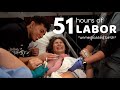 OUR INTENSE UNMEDICATED BIRTH EXPERIENCE 51 HOURS OF LABOR