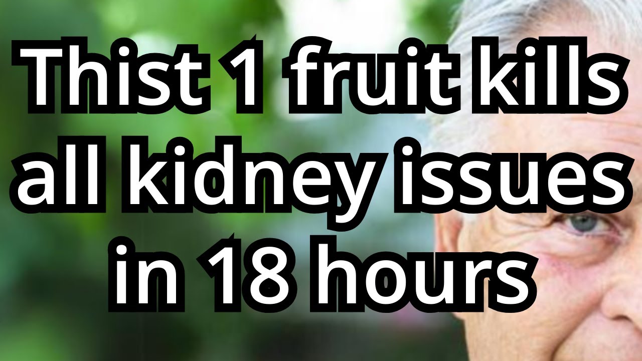 Warning: These 6 Fruits Are a Kidney Detox Miracle – Stop Dialysis Now!