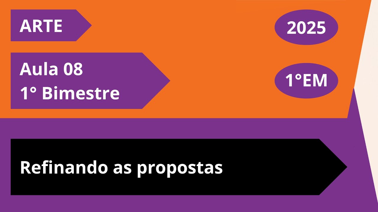 Arte - Aula 8 - Refinando as propostas