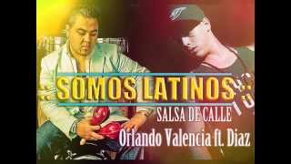 Somos Latinos Orlando Valencia Pachanga Latin Band Ft  Diaz