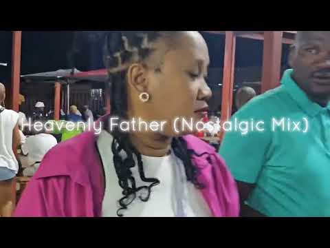 Heavenly Father (Nostalgic Mix)