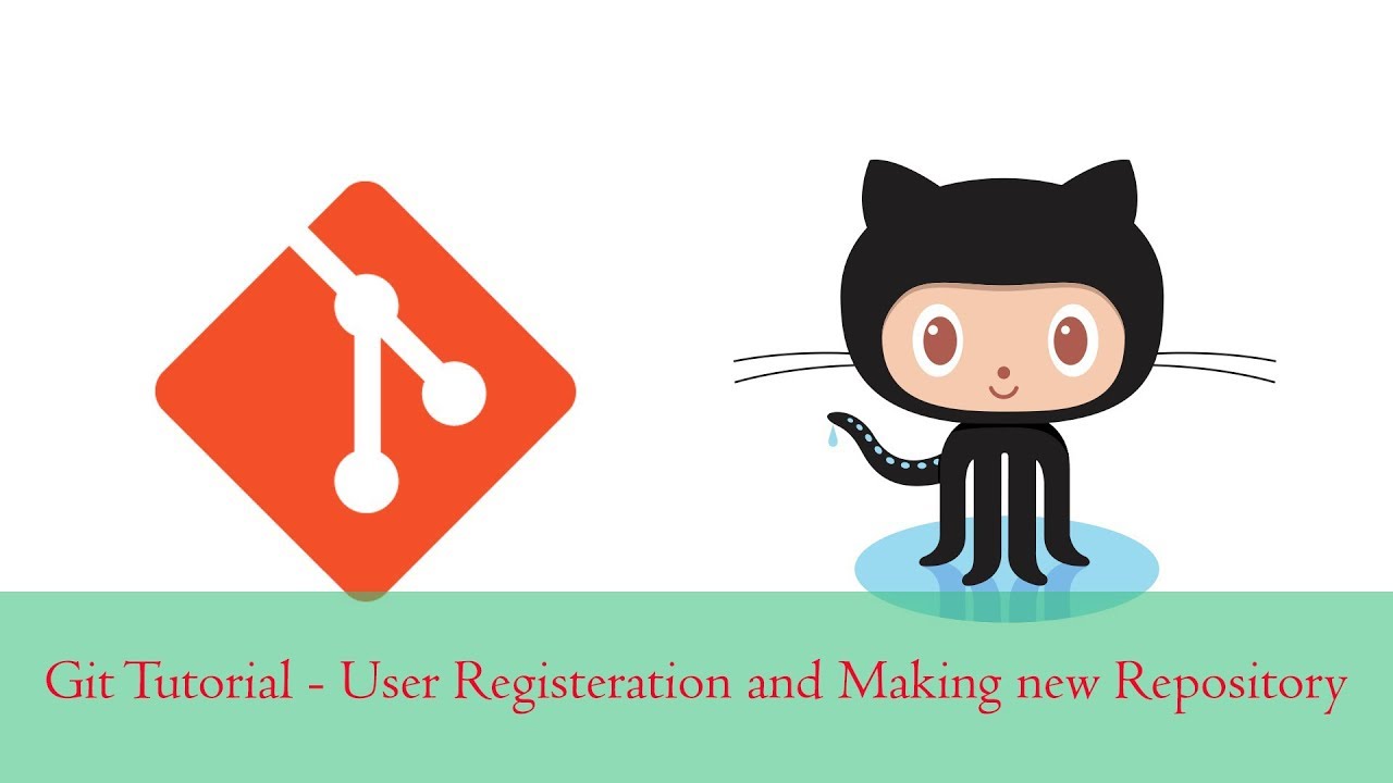 Git Tutorial 1 -  User Registration and Making a New Repository