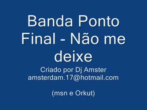 Ponto Final - Nao me deixe