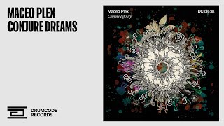 Maceo Plex - Conjure Dreams [Drumcode]
