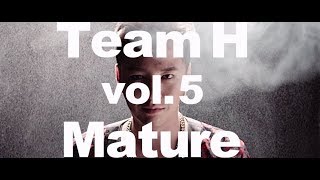 TEAM H　Mature -Music Video-