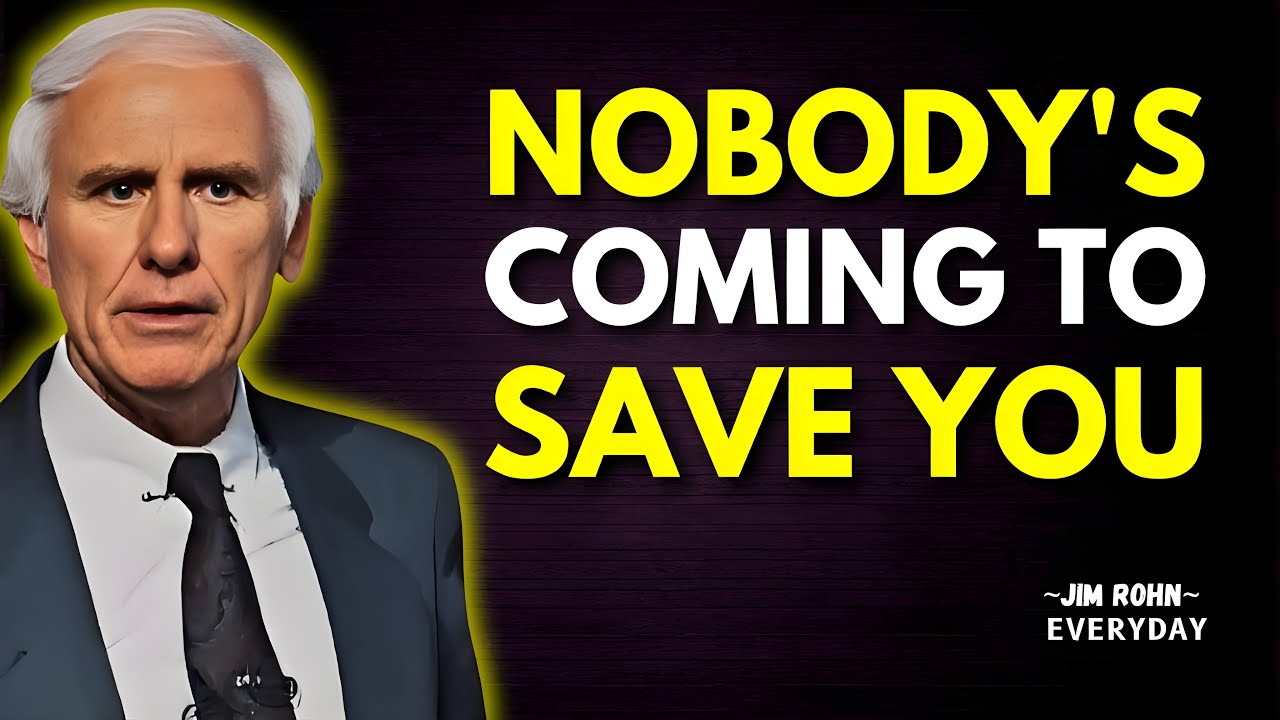 NOBODY'S COMING TO SAVE YOU. Get to Work – Jim Rohn Motivation