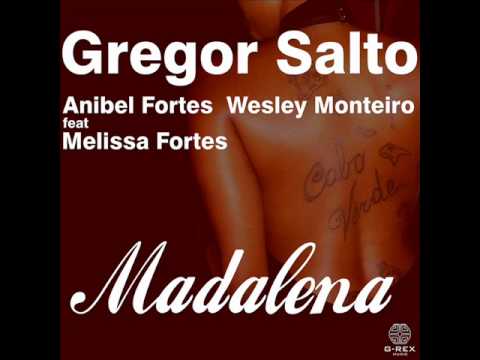 Gregor Salto, Anibel Fortes And Wesley Monteiro Ft. Melissa Fortes - Madalena (Phunkjump Remix)