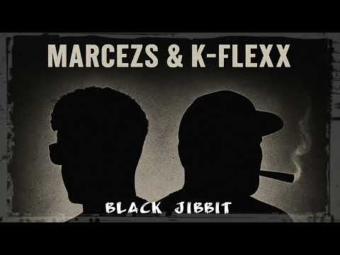 MARCEZS & K-FLEXX - BLACK JIBBIT