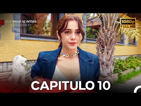 Qué Pasa Si Amas Demasiado Capitulo 10 (Doblado En Español) - FULL HD