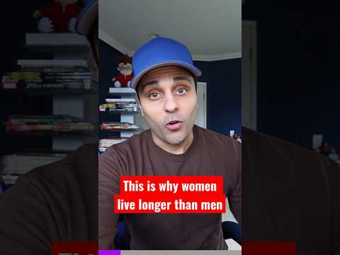 Why do women live longer than men?