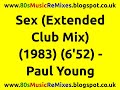 Sex (Extended Club Mix) - Paul Young 