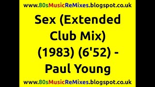 Sex (Extended Club Mix) - Paul Young | 80s Club Mixes | 80s Club Music | 80s Dance Music | 80s Pop