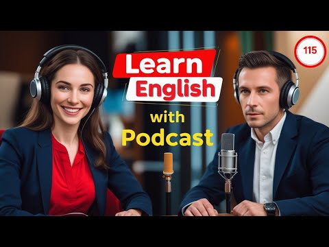 Learn English Fast with the English Learning Podcast  Episode 115