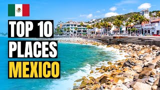 Top 10 Best Places to Visit in Mexico 2026