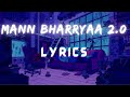 Mann Bharryaa 2.0 (LYRICS) | Shershaah | Sidharth – Kiara | B Praak
