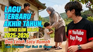 Download lagu Dua Lelah,Satu Rumah ' Dj Remix Slow Melayu 2025 ' Viral Tiktok ! Lagu Pengingat Untuk Kita Semua  mp3