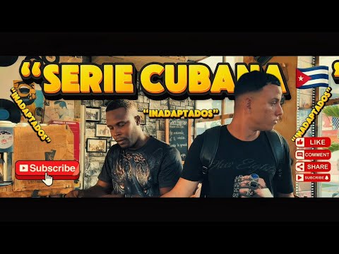 "Los inadaptados, serie cubana, 🇨🇺 capítulo 2.