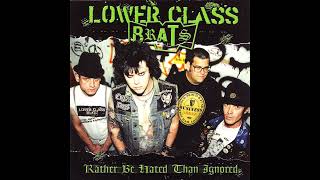 LOWER CLASS BRATS - Rather Be Hated Than Ignored CD (1997)