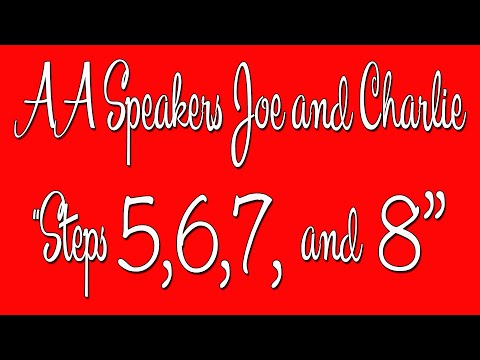 AA Speakers - Joe and Charlie - "Steps 5, 6, 7, and 8" - The Big Book Comes Alive