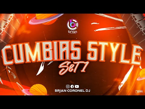 CUMBIAS STYLE - SET 1 - BRIAN CORONEL DJ