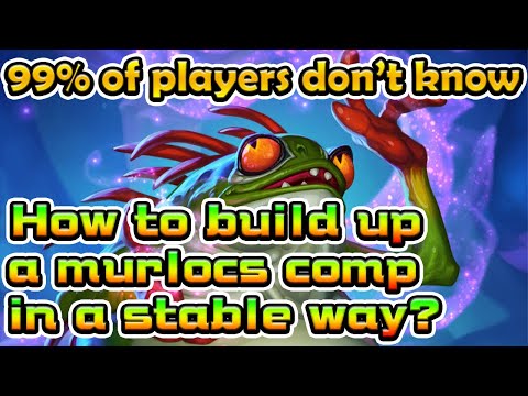 [Battlegrounds Flurgl] How to build up a murlocs comp in a stable way? (12000+)