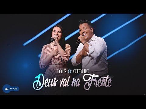 Taís e Otavio - Deus Vai Na Frente (Clipe Oficial)