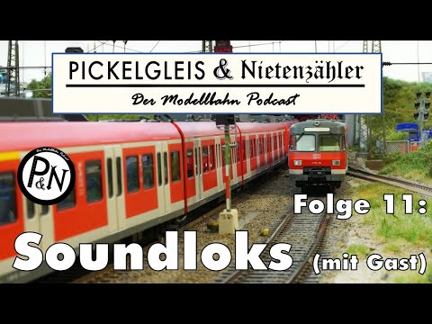 DER Modellbahn-Podcast Folge 11: Loksound, wieso, weshalb, warum? feat. Alex von 423Soundshop
