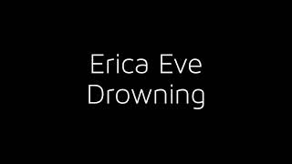 Erica Eve &quot;Drowning&quot;
