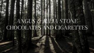 Chocolates And Cigarettes - Angus &amp; Julia Stone