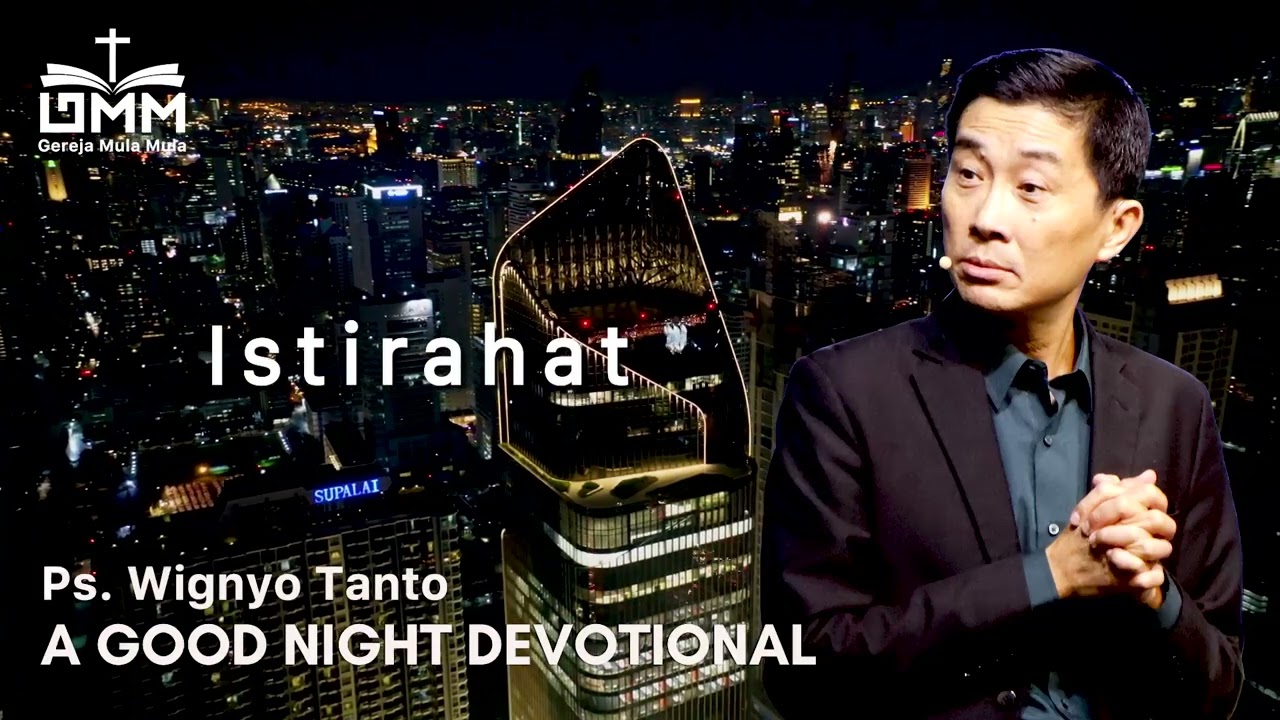 a Good Night Devotional | Istirahat | Ps. Wignyo Tanto