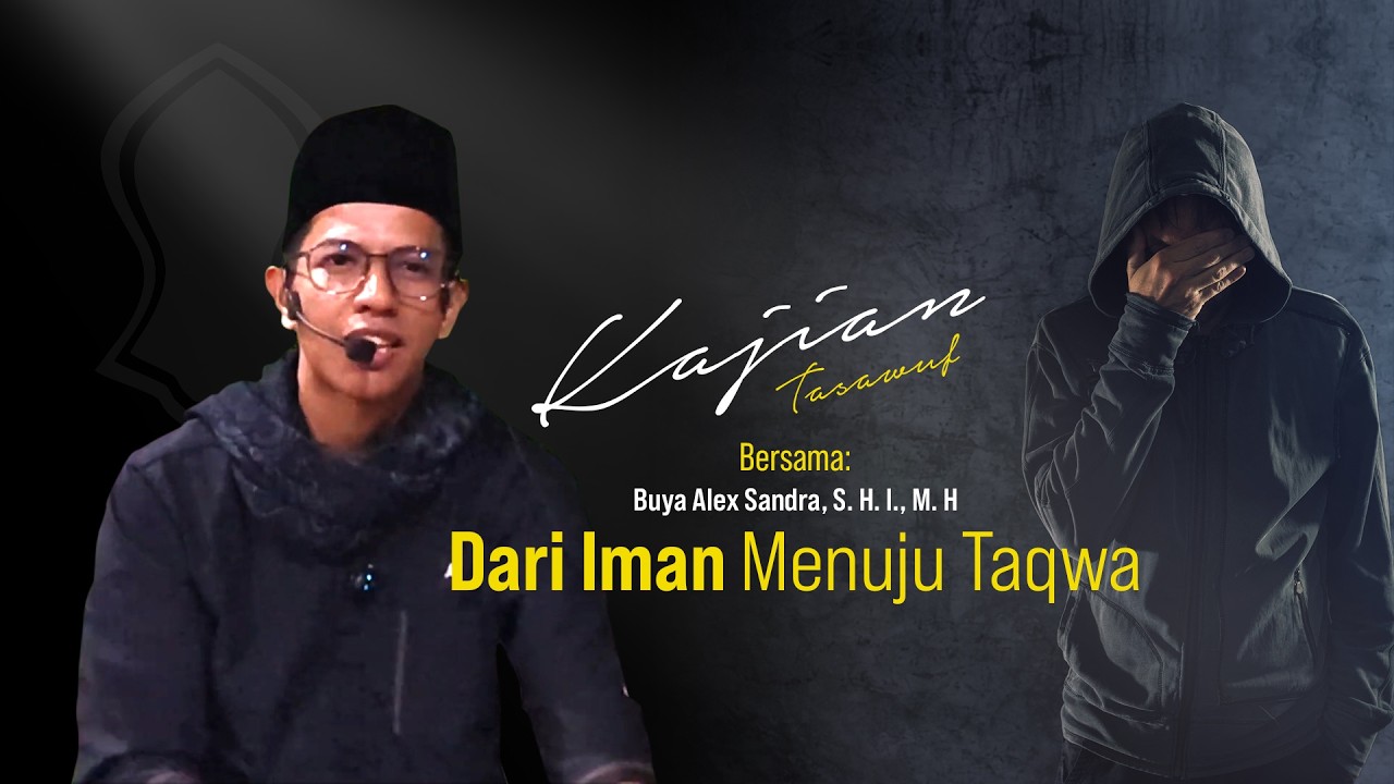 Dari Iman Menuju Taqwa | Buya Alex sandra  S.H, M.H