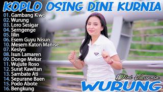 Download lagu DINI KURNIA - WURUNG, LORO SESIGAR, GAMBANG KIWO - KUMPULAN LAGU OSING BANYUWANGI PILIHAN 2026 mp3