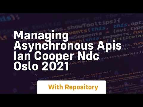 Managing asynchronous apis ian cooper ndc oslo 2021