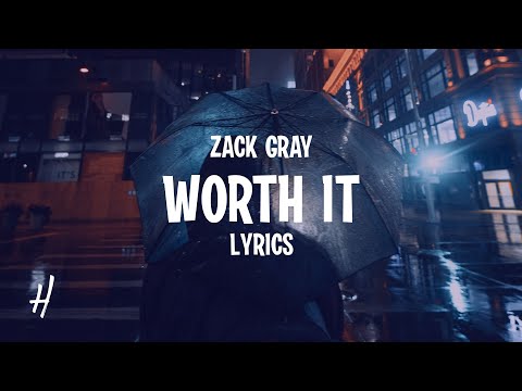 Zack Gray - Worth It (Lyrics)