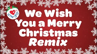 We Wish You a Merry Christmas Remix | Christmas Song with Lyrics