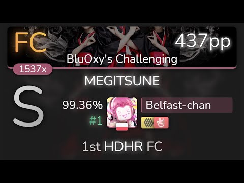 Belfast-chan | BABYMETAL - MEGITSUNE [BluOxy's Challenging] 1st +HDHR FC 99.36% {#1 437pp FC} - osu!